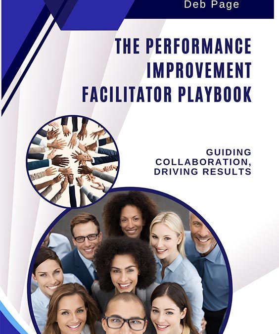Deb Page and Judith Hale Announce the Release of The Performance Improvement Facilitator Playbook: Guiding Collaboration – Driving Results